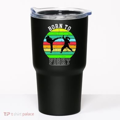 Born To Fight Tumbler
