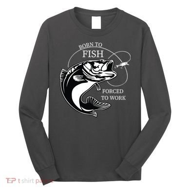Born To Fish Long Sleeve Shirt