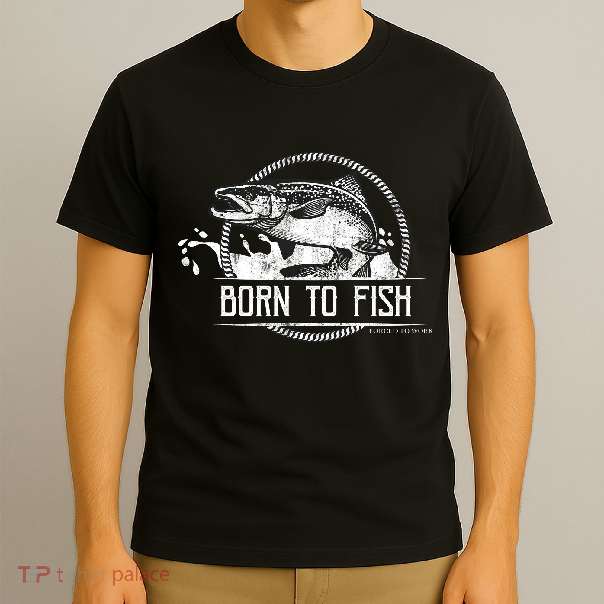 Born To Fish Forced To Work T-Shirt