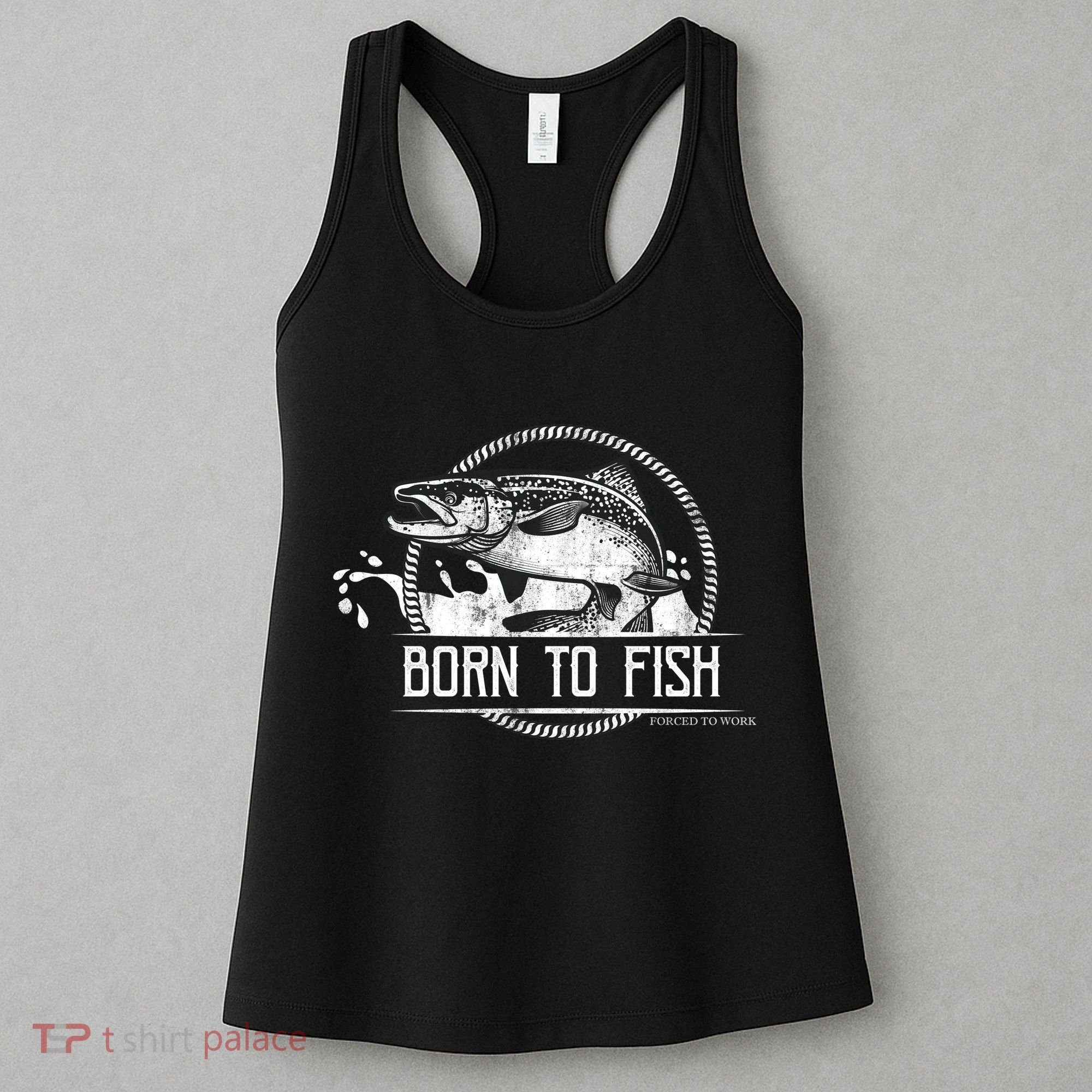 Born To Fish Forced To Work Women's Tank Top