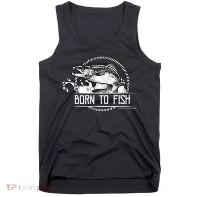 Born To Fish Forced To Work Tank Top