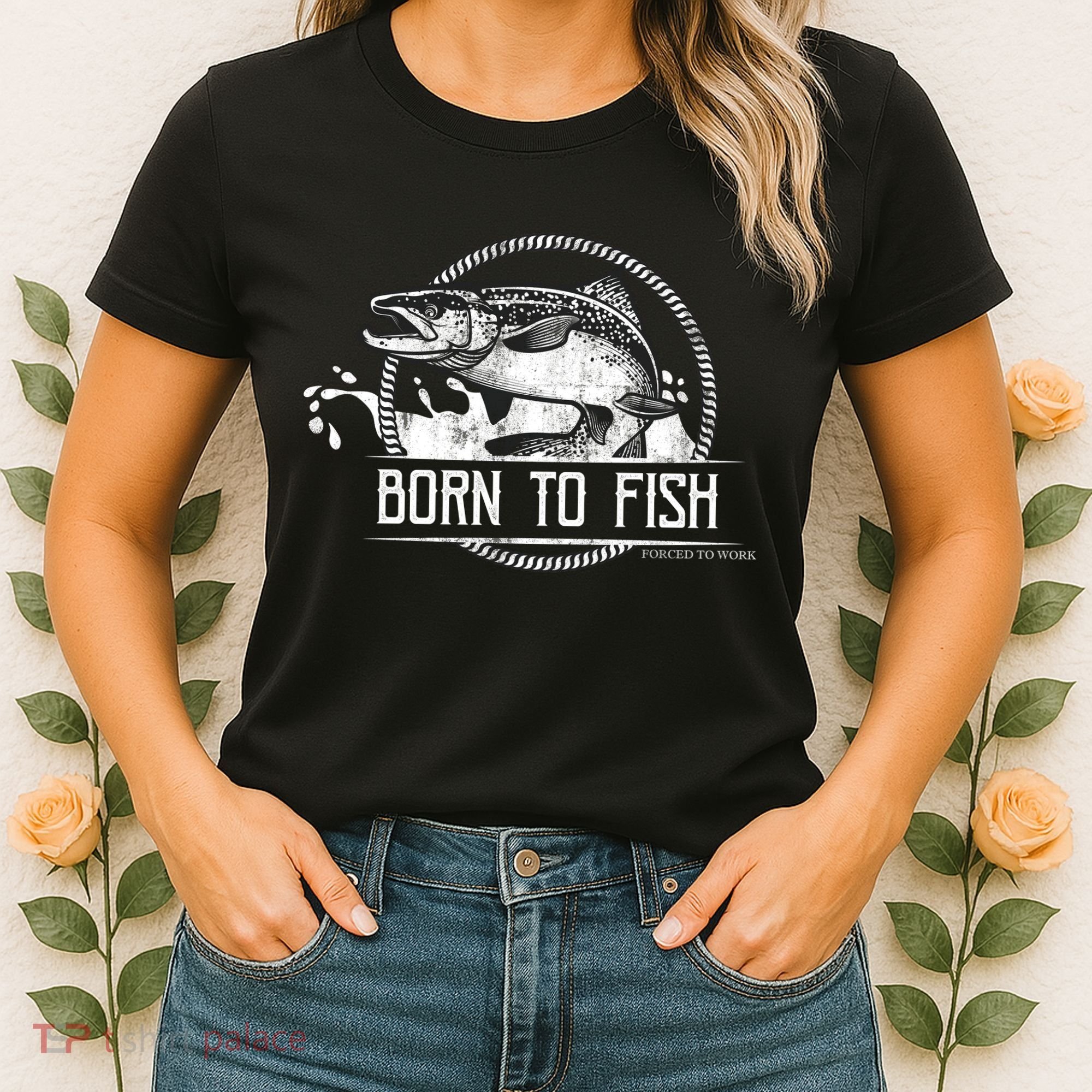 Born To Fish Forced To Work Women's T-Shirt