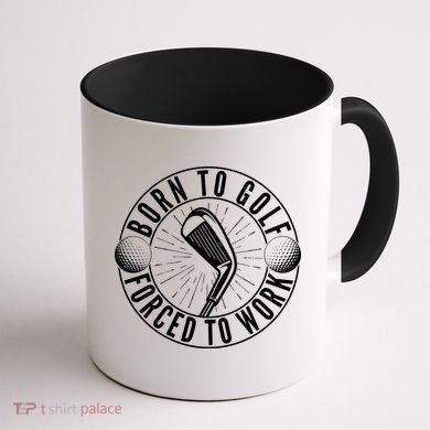 Born To Golf Force To Work Coffee Mug back