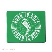 Born To Golf Force To Work Mousepad thumb 0