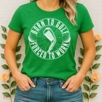 Born To Golf Force To Work Women's T-Shirt thumb 2