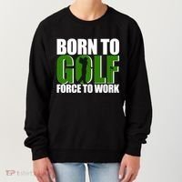 Born To Golf Force To Work Golfing Fan Women's Sweatshirt thumb 0