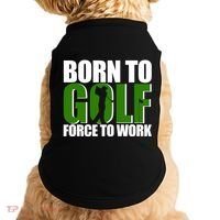 Born To Golf Force To Work Golfing Fan Doggie Tank thumb 0