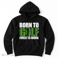 Born To Golf Force To Work Golfing Fan Hoodie thumb 0