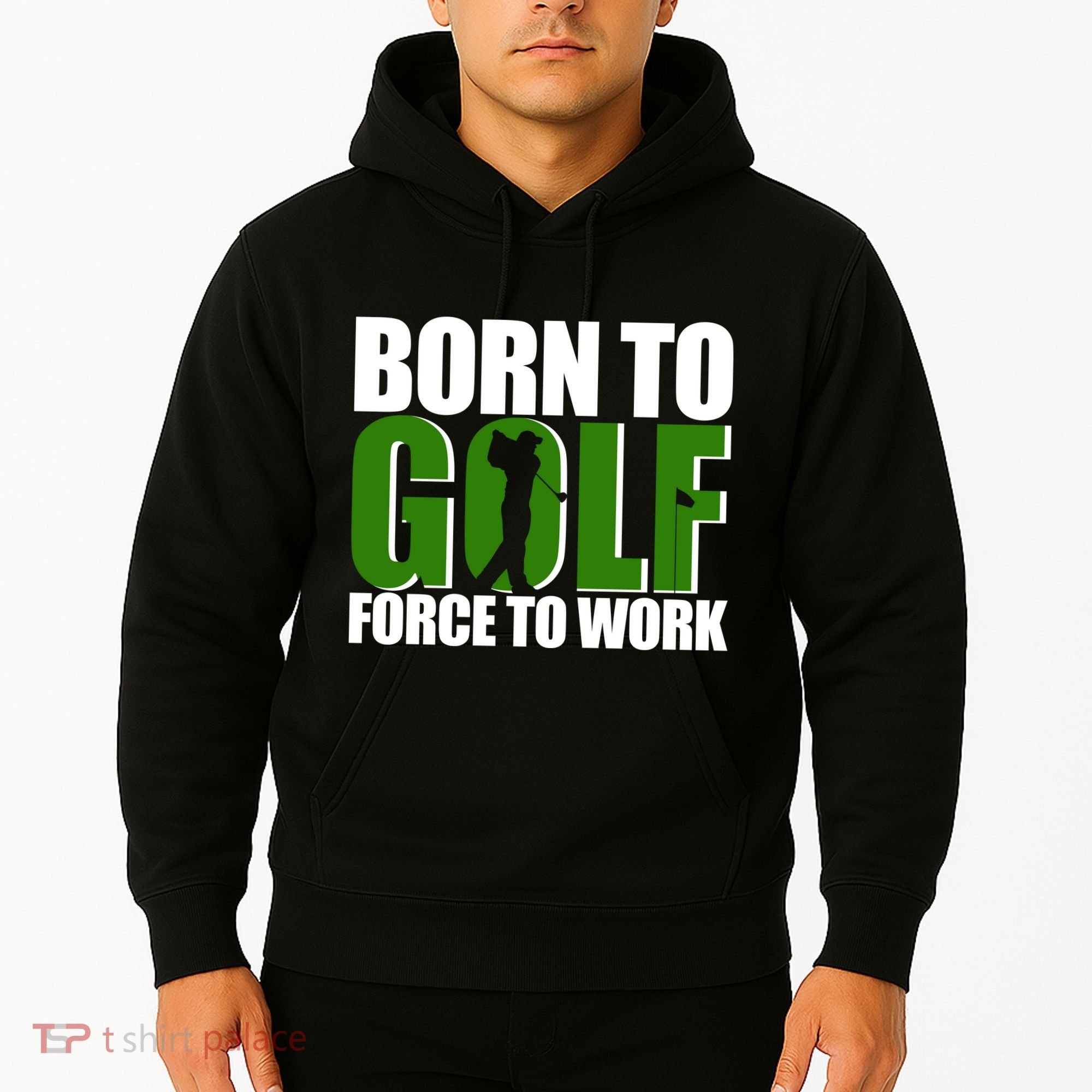 Born To Golf Force To Work Golfing Fan Hoodie