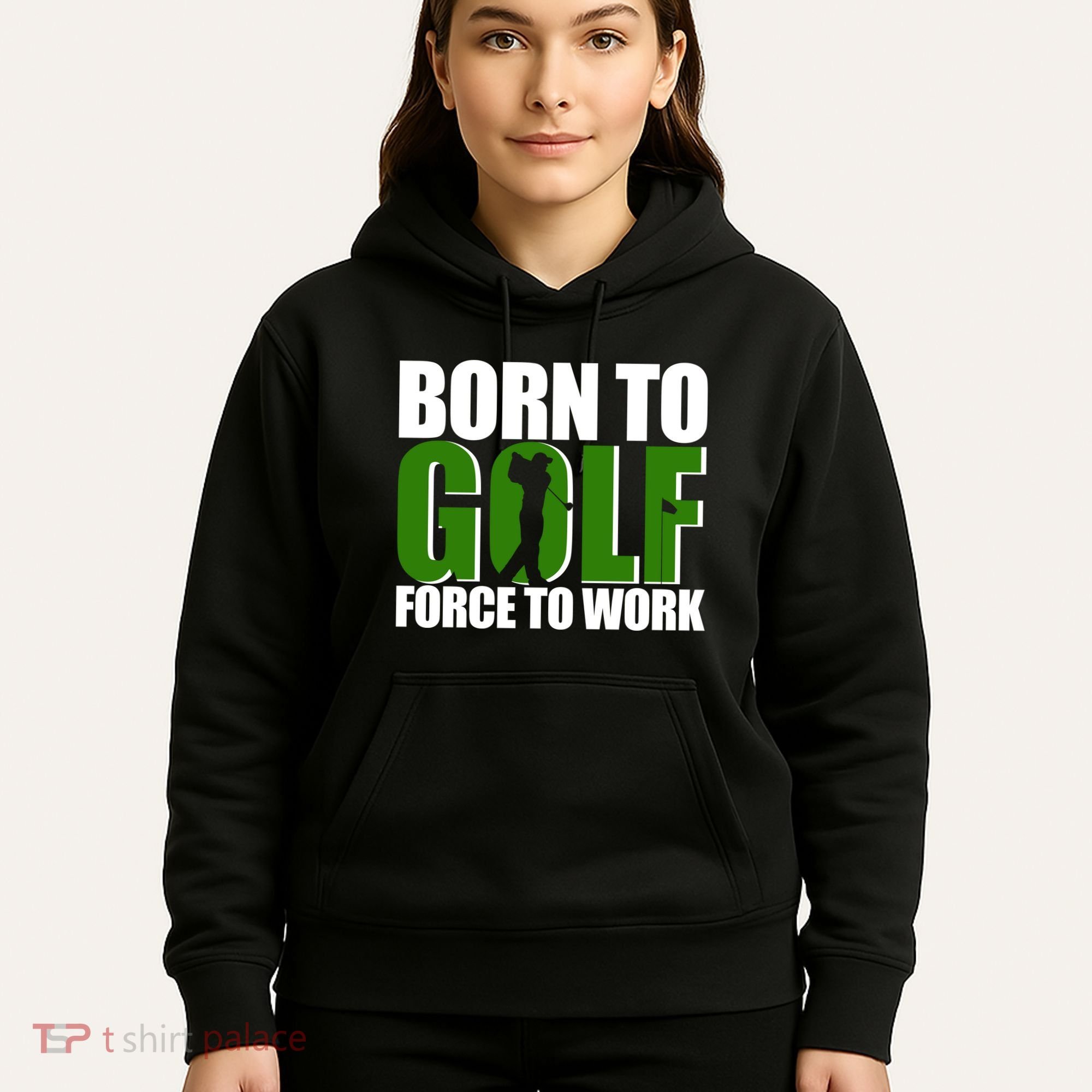 Born To Golf Force To Work Golfing Fan Hoodie