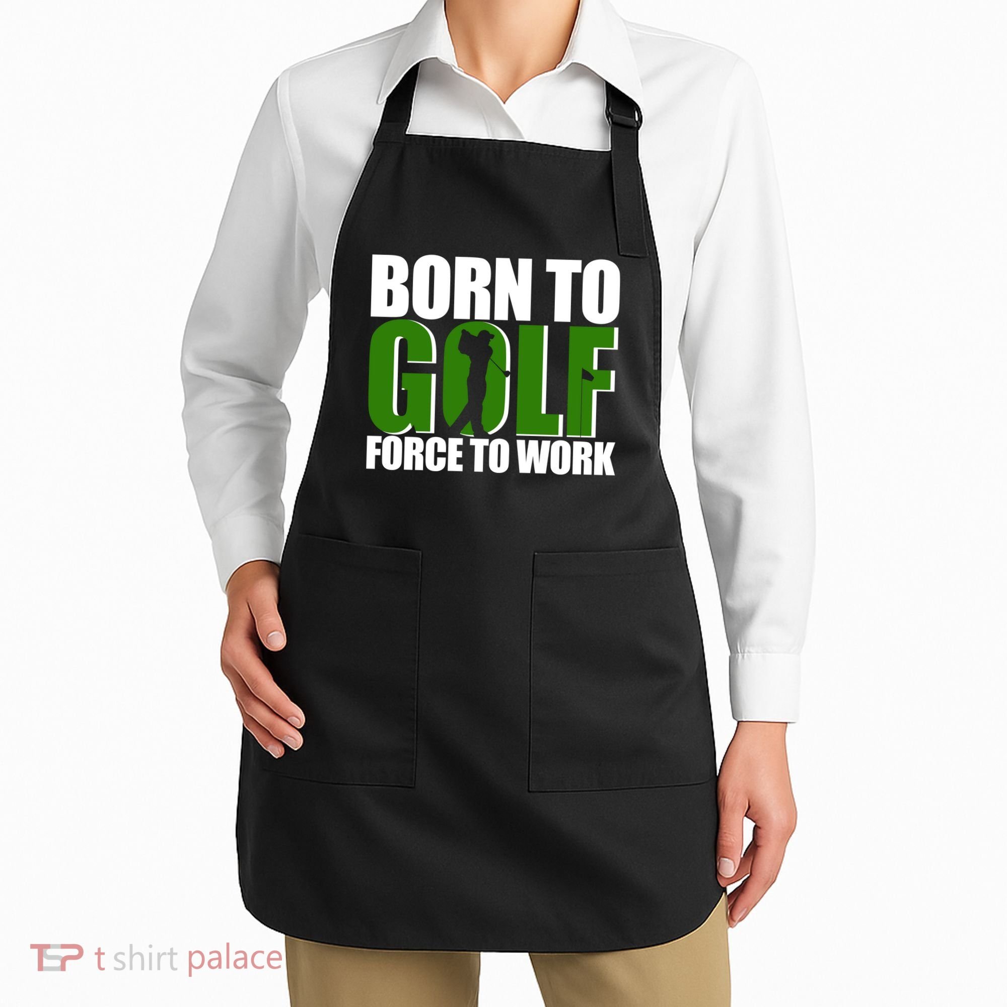 Born To Golf Force To Work Golfing Fan Apron