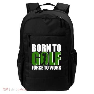 Born To Golf Force To Work Golfing Fan Backpack