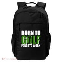 Born To Golf Force To Work Golfing Fan Backpack thumb 0