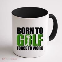Born To Golf Force To Work Golfing Fan Coffee Mug thumb 1