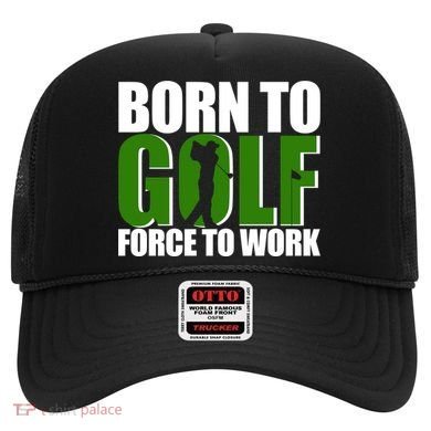 Born To Golf Force To Work Golfing Fan Hat
