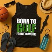 Born To Golf Force To Work Golfing Fan Tank Top thumb 4