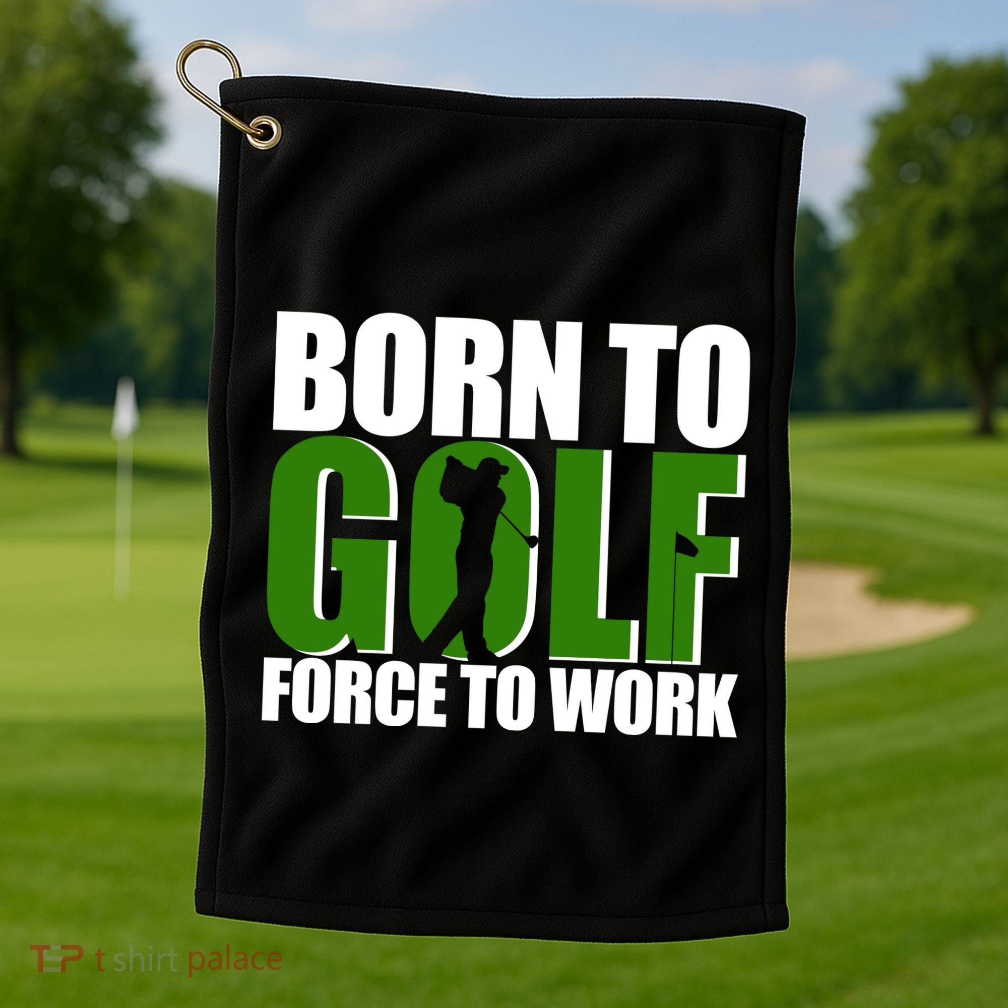 Born To Golf Force To Work Golfing Fan Golf Towel