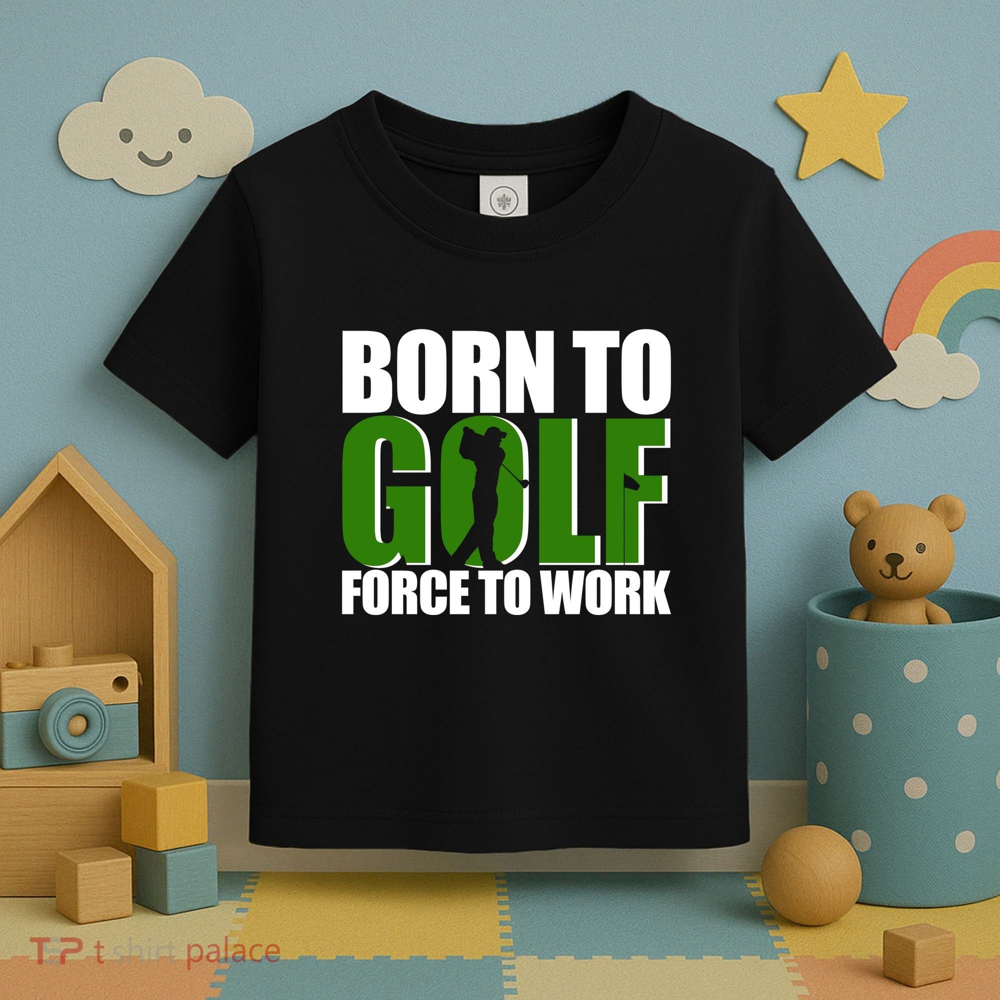 Born To Golf Force To Work Golfing Fan Toddler T-Shirt