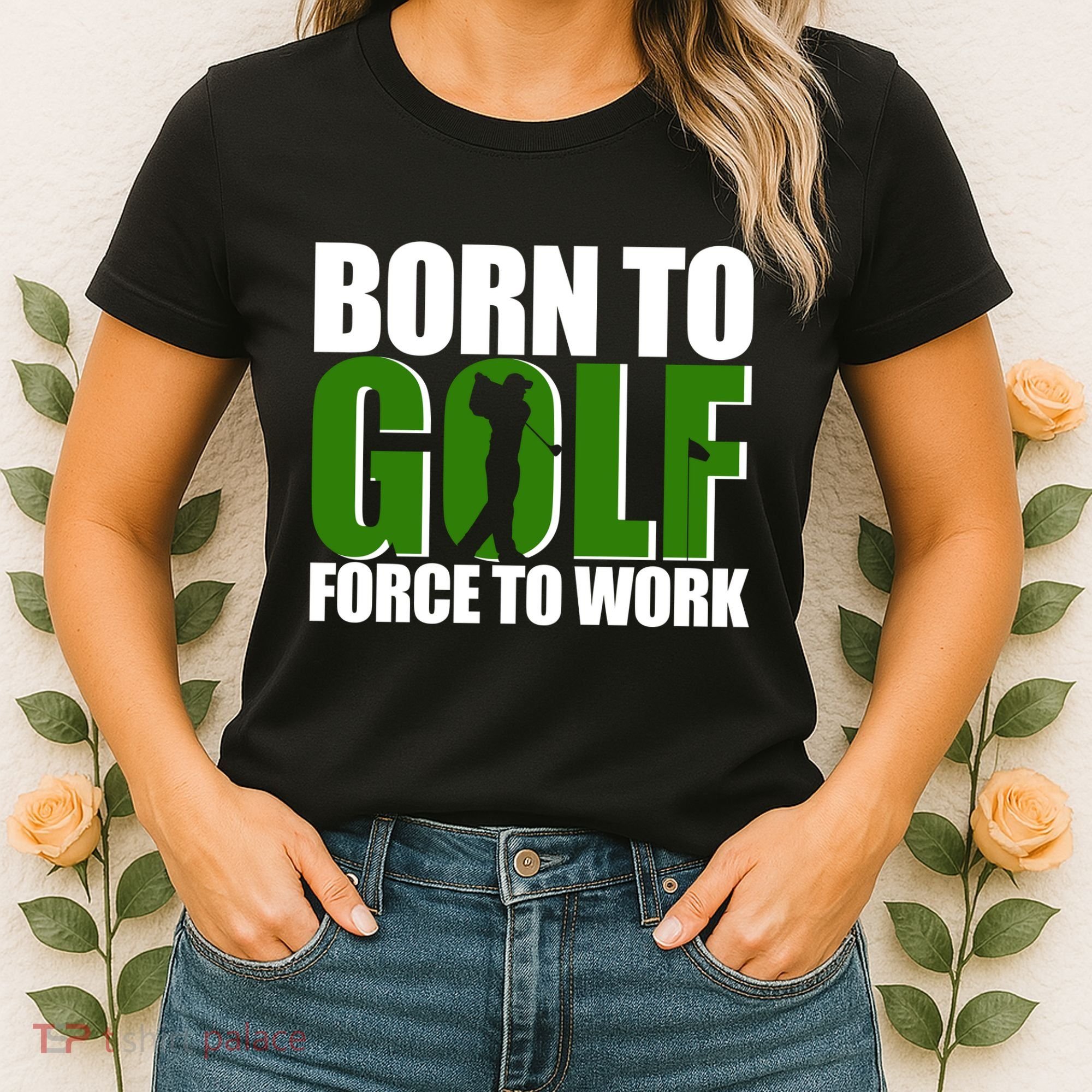 Born To Golf Force To Work Golfing Fan Women's T-Shirt