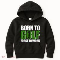 Born To Golf Force To Work Golfing Fan Kids Hoodie thumb 0