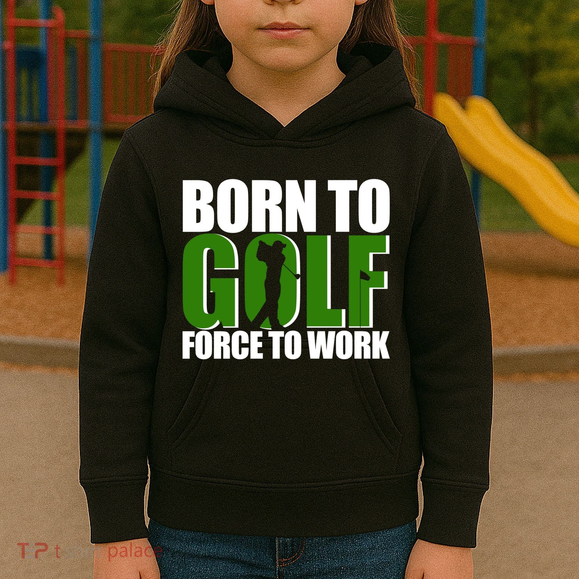 Born To Golf Force To Work Golfing Fan Kids Hoodie