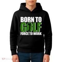 Born To Golf Force To Work Golfing Fan Kids Hoodie thumb 4