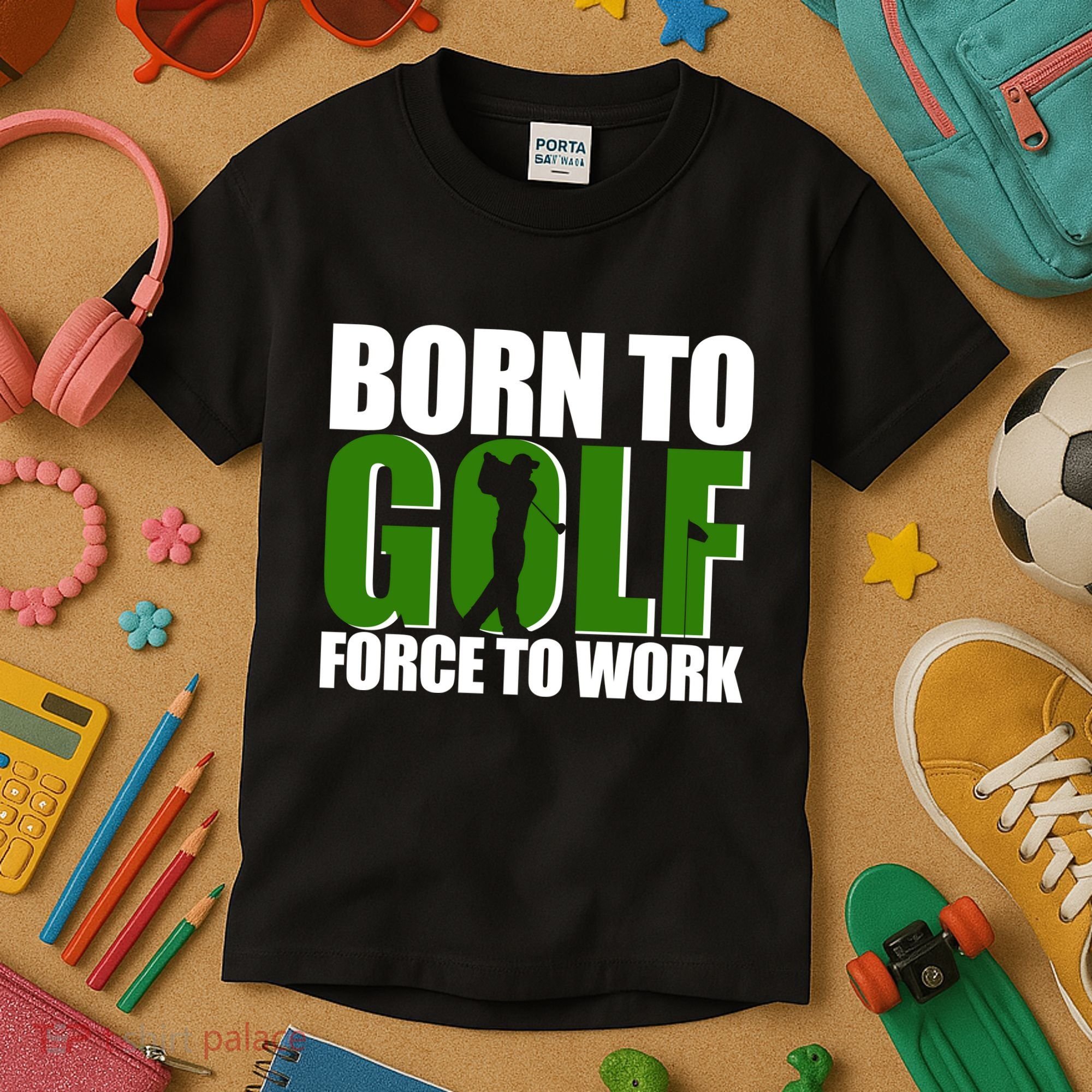 Born To Golf Force To Work Golfing Fan Kids T-Shirt