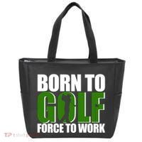 Born To Golf Force To Work Golfing Fan Tote Bag thumb 0