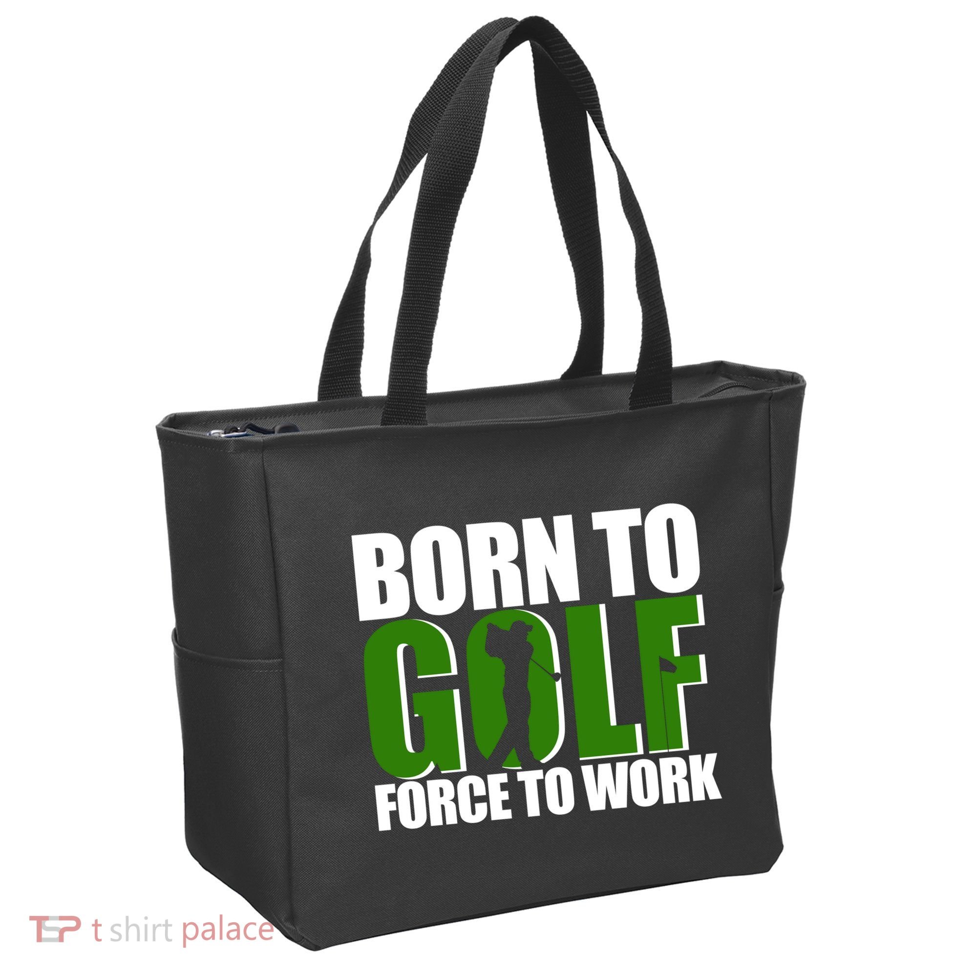 Born To Golf Force To Work Golfing Fan Tote Bag
