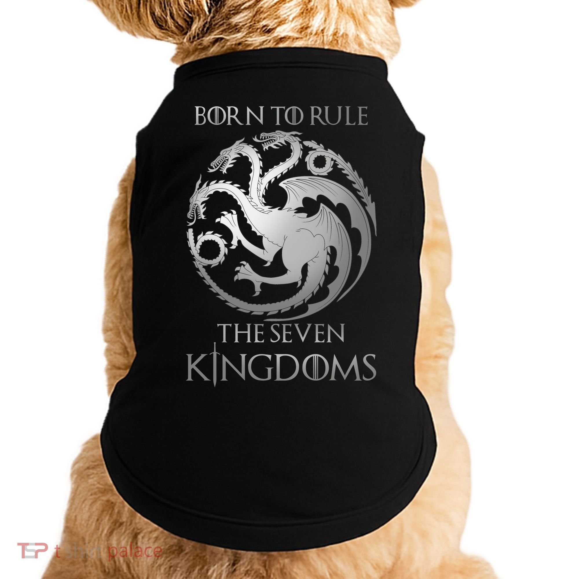 Born To Rule The Seven Kingdoms Doggie Tank