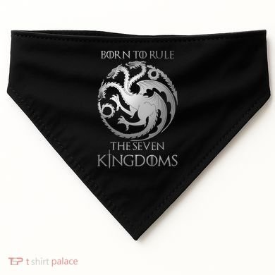 Born To Rule The Seven Kingdoms USA-Made Doggie Bandana