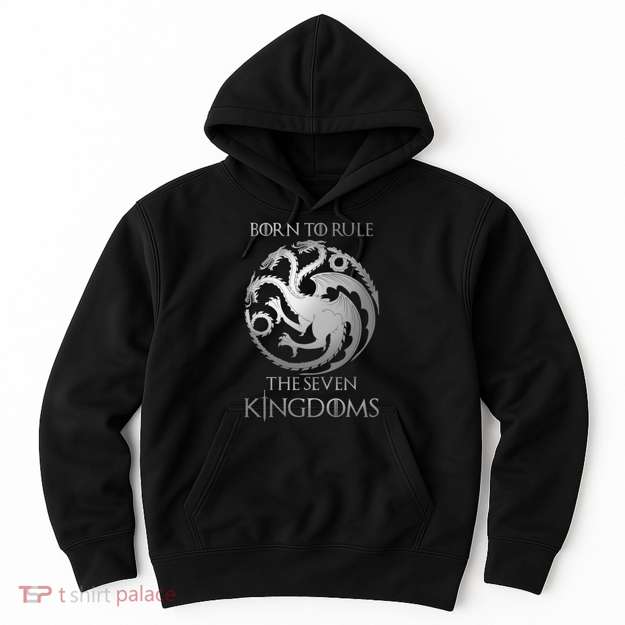 Born To Rule The Seven Kingdoms Hoodie