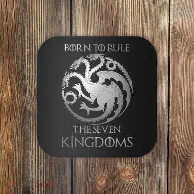 Born To Rule The Seven Kingdoms Coaster