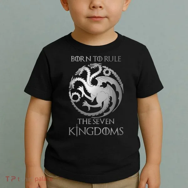 Born To Rule The Seven Kingdoms Toddler T-Shirt