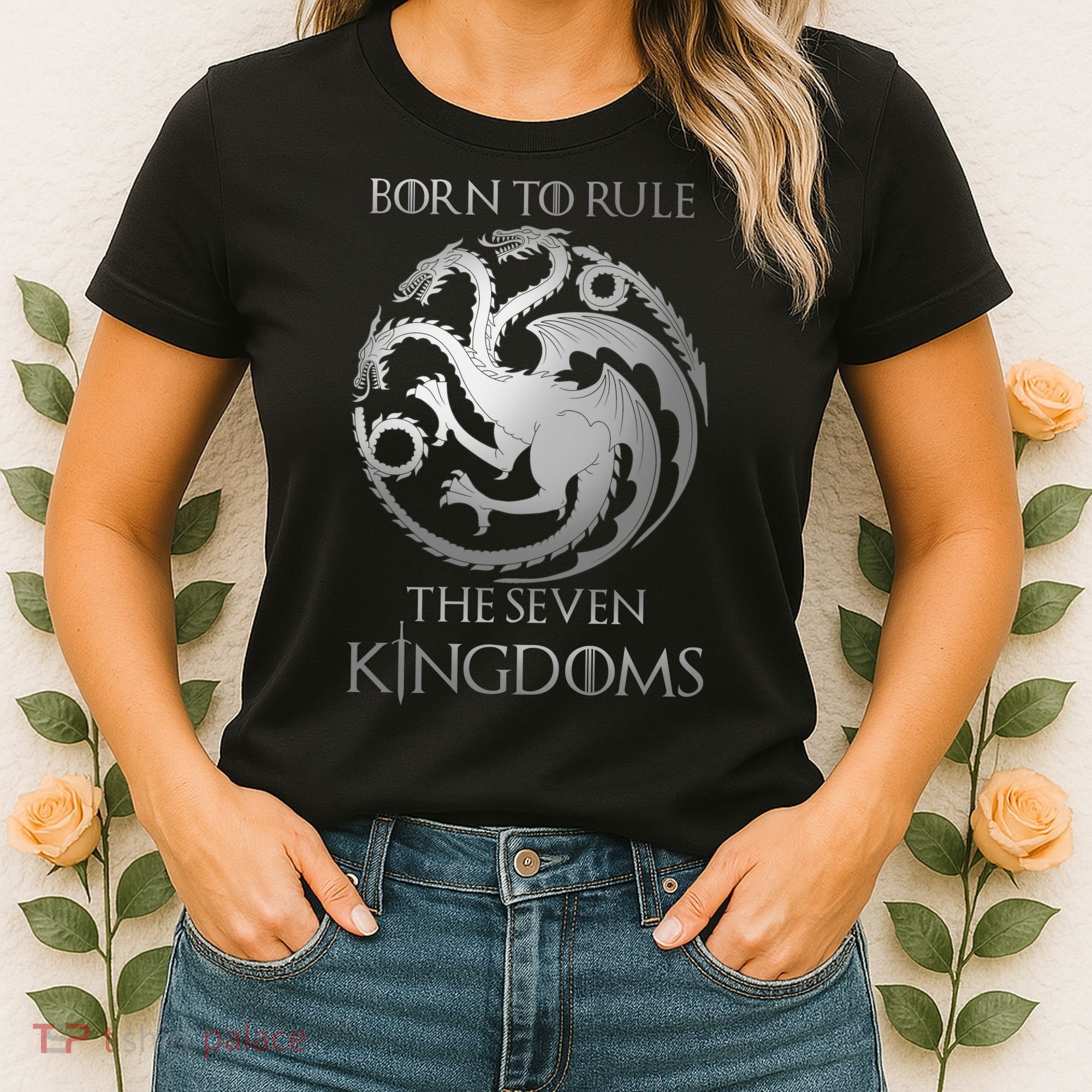 Born To Rule The Seven Kingdoms Women's T-Shirt