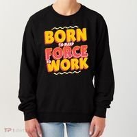 Born To Sleep Force To Work Women's Sweatshirt thumb 0