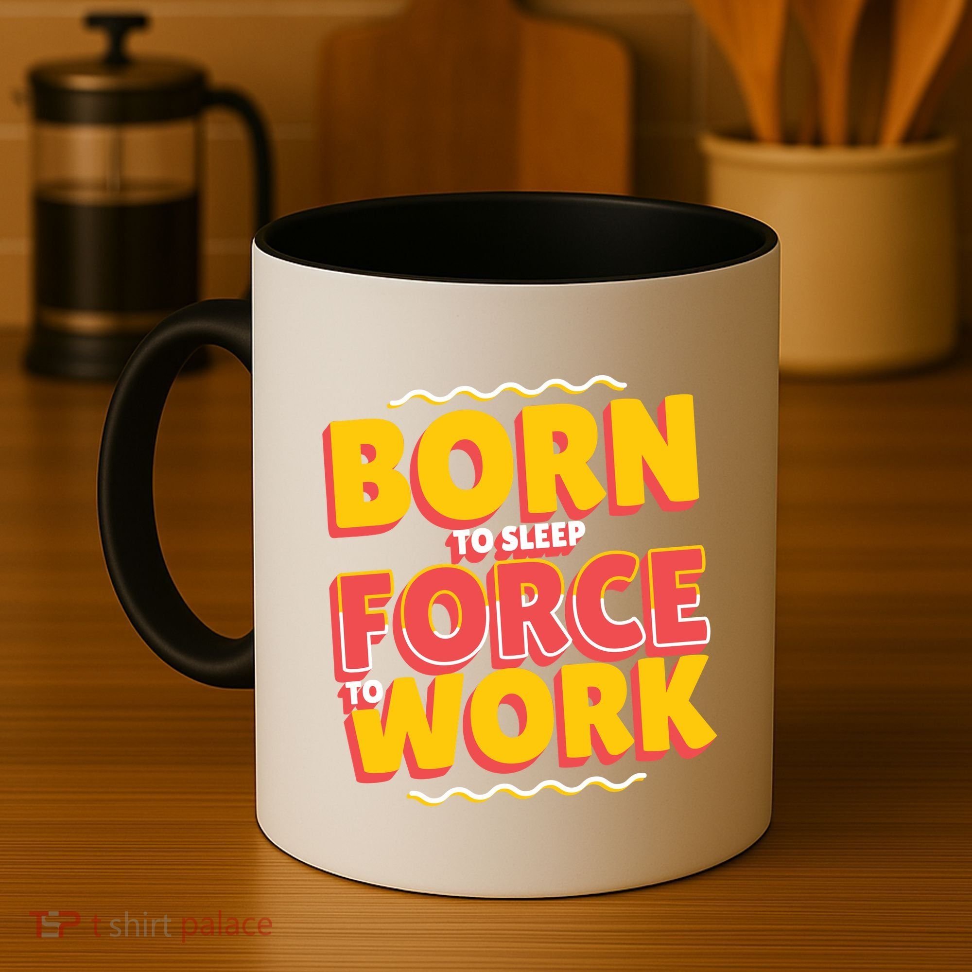 Born To Sleep Force To Work Coffee Mug