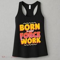 Born To Sleep Force To Work Women's Tank Top thumb 3