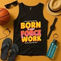 Born To Sleep Force To Work Tank Top thumb 4