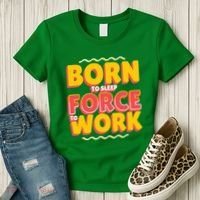 Born To Sleep Force To Work Women's T-Shirt thumb 3