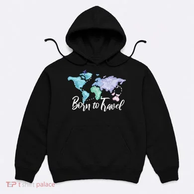 Born To Travel Hoodie