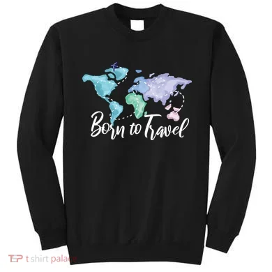 Born To Travel Sweatshirt