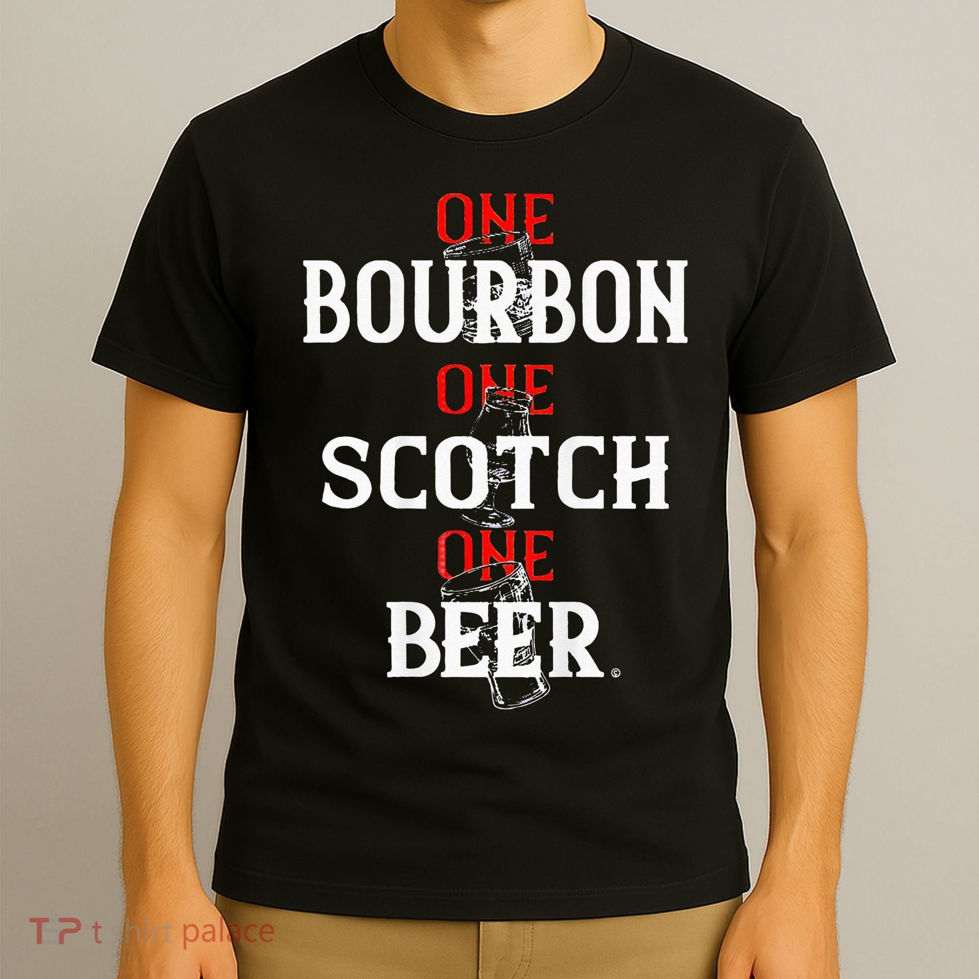 Bourbon One Scotch One Beer T-Shirt