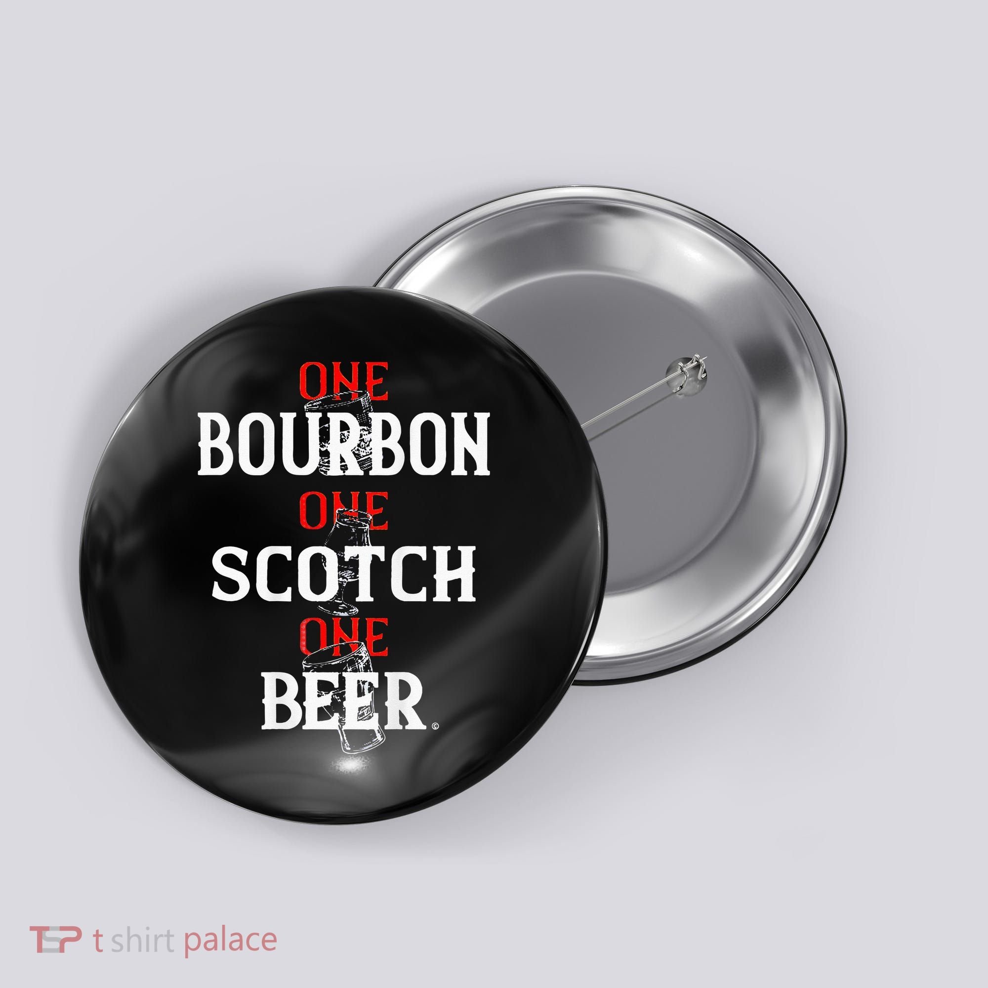 Bourbon One Scotch One Beer Button