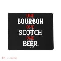 Bourbon One Scotch One Beer Mousepad thumb 0