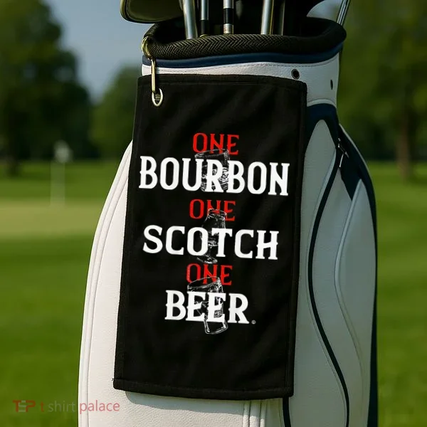 Bourbon One Scotch One Beer Golf Towel