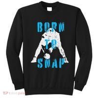 Born O Snap Football Lineman Center Long Snapper Sweatshirt thumb 0