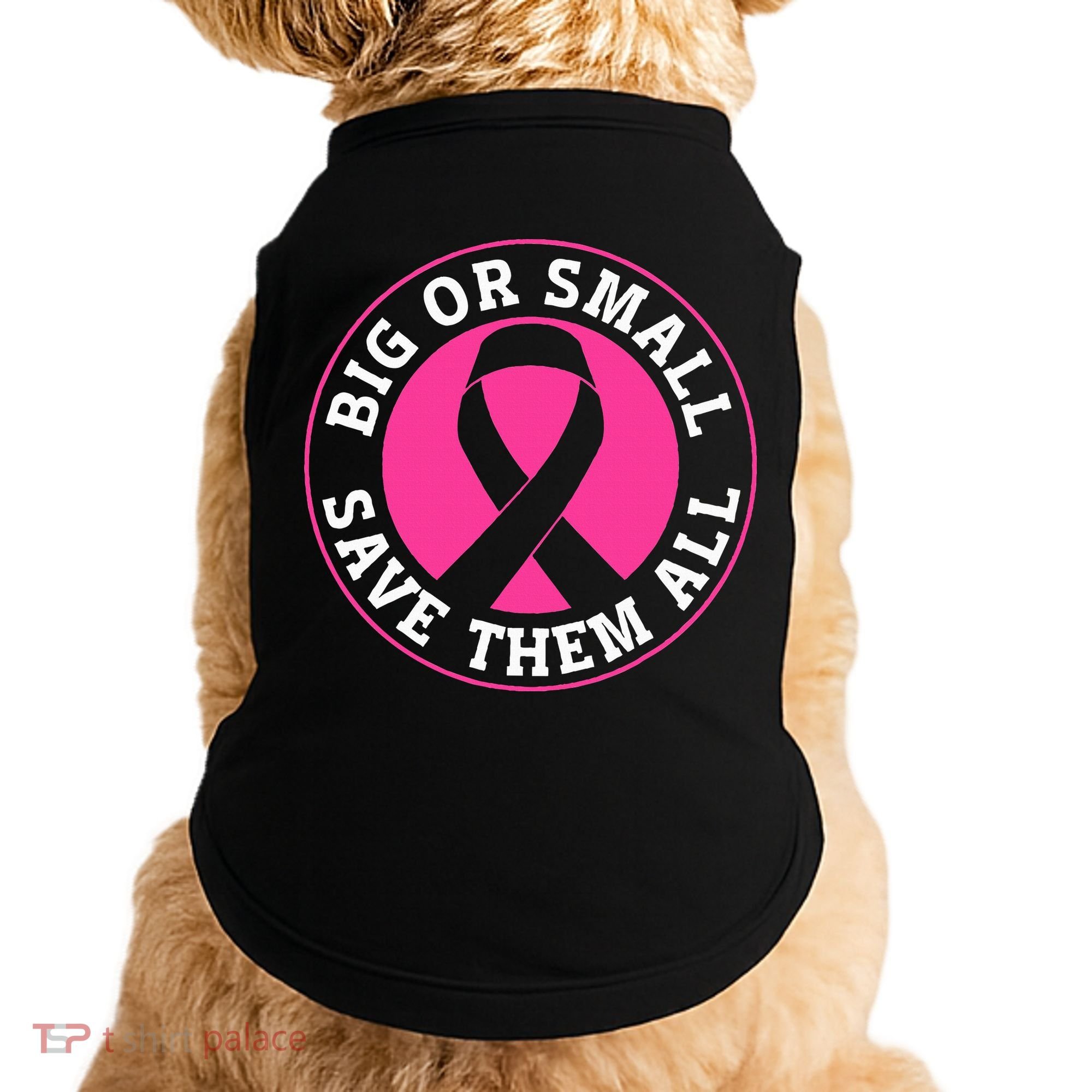 Big Or Small Save Them All Save The Tatas Doggie Tank