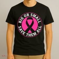 Big Or Small Save Them All Save The Tatas T-Shirt thumb 3
