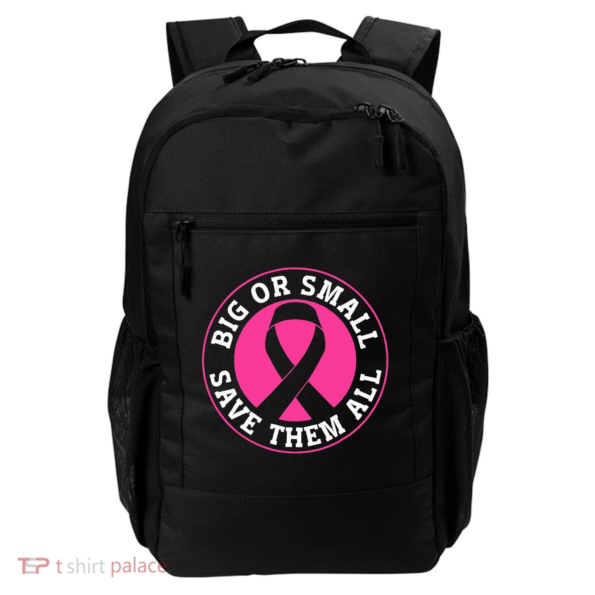 Big Or Small Save Them All Save The Tatas Backpack